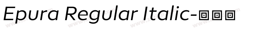 Epura Regular Italic字体转换